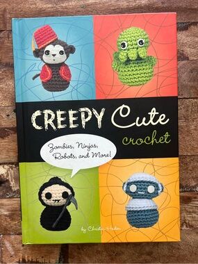 Creepy Cute Crochet: Zombies, Ninjas, Robots, and More! Amigurumi Patterns Book